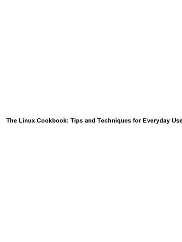 The Linux Cookbook.Tips and techniques for everyday use