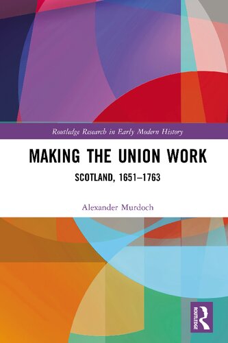 Making the Union Work: Scotland, 1651-1763