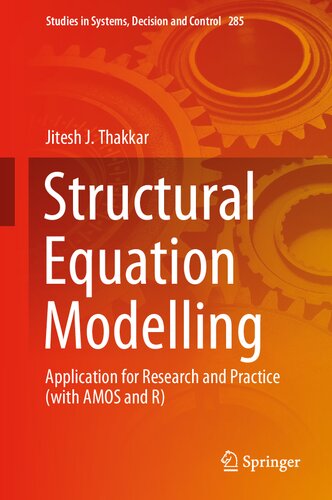 Structural Equation Modelling: Application for Research and Practice (With Amos and R)