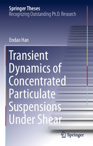 Transient Dynamics of Concentrated Particulate Suspensions Under Shear (Springer Theses)