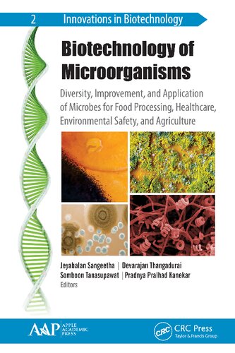 Biotechnology of Microorganisms: Diversity, Improvement, and Application of Microbes for Food Processing, Healthcare, Environmental Safety, and Agriculture
