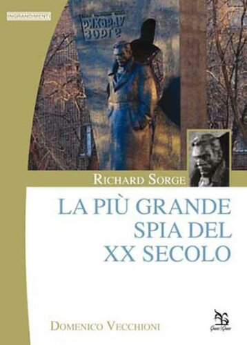 Richard Sorge: La più grande spia del XX Secolo