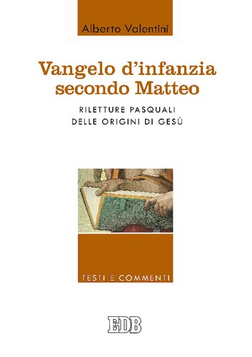 Vangelo d'infanzia secondo Matteo. Riletture pasquali delle origini di Gesù