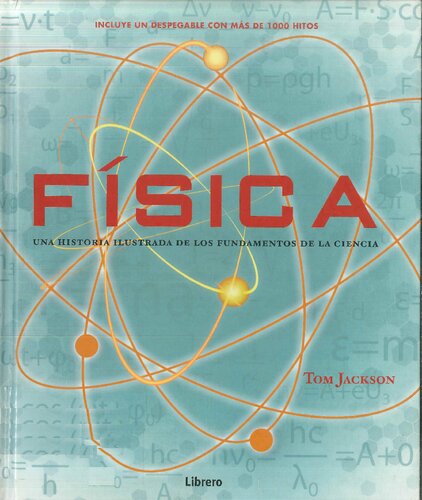 Física: una historia ilustrada de los fundamentos de la ciencia