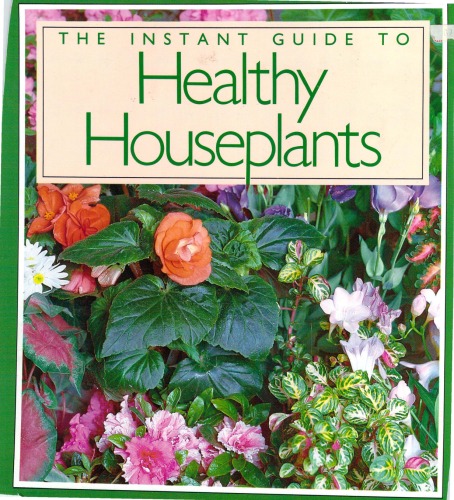 The Instant Guide to Healthy Houseplants