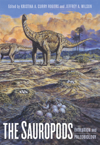 The Sauropods: Evolution and Paleobiology