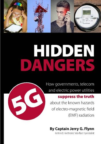 Hidden Dangers 5G: How governments, telecom and electric power utilities suppress the truth about the known hazards of electro-magnetic field (EMF) radiation