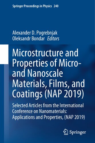 Microstructure and Properties of Micro- and Nanoscale Materials, Films, and Coatings (NAP 2019): Selected Articles from the International Conference ... (NAP 2019) (Springer Proceedings in Physics)
