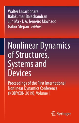 Nonlinear Dynamics of Structures, Systems and Devices: Proceedings of the International Nonlinear Dynamics Conference NODYCON 2019: Proceedings of the ... Dynamics Conference (NODYCON 2019), Volume I