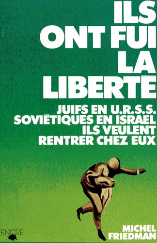 Ils ont fui la liberté: la tragique odyssée des juifs qui veulent retourner en U.R.S.S.