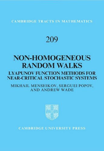 Non-homogeneous Random Walks: Lyapunov Function Methods for Near-Critical Stochastic Systems (Cambridge Tracts in Mathematics, Band 209)