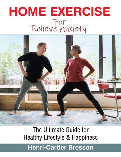 Home Exercise to Relieve Anxiety: The Ultimate Guide for Healthy Lifestyle and Happiness