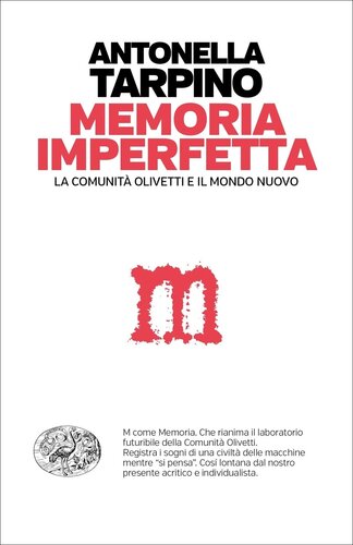 La memoria imperfetta. La comunità Olivetti e il mondo nuovo