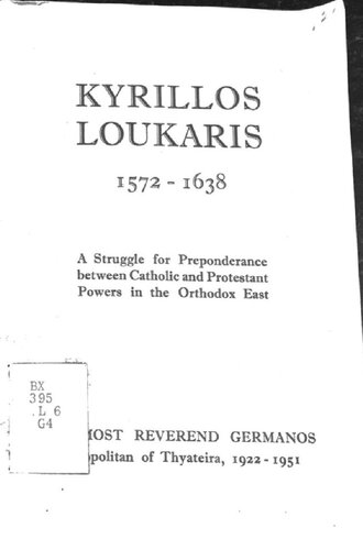 Kyrillos Loukaris 1572-1638: A Struggle for Preponderance between Catholic and Protestant Powers in the Orthodox East