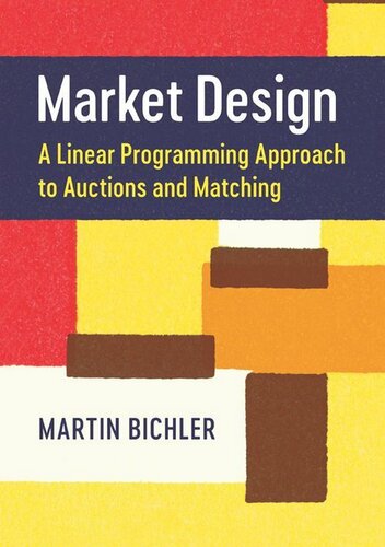 Market Design: A Linear Programming Approach to Auctions and Matching