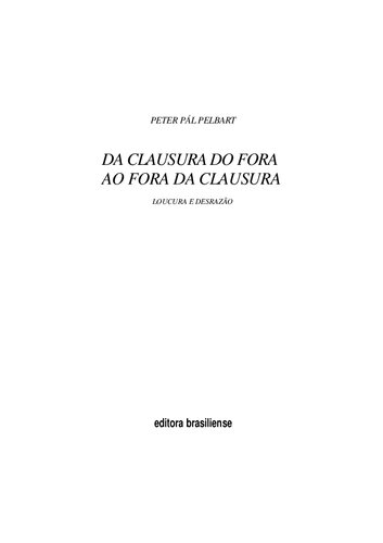 Da clausura do fora ao fora da clausura: loucura e desrazão