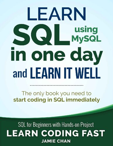 Learn SQL in One Day and Learn It Well. SQL for Beginners with Hands-on Project