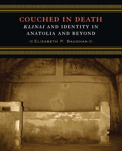 Couched in Death : Klinai and Identity in Anatolia and Beyond