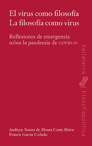 EL VIRUS COMO FILOSOFÍA LA FILOSOFÍA COMO VIRUS: Reflexiones de emergencia sobre la pandemia de COVID-19