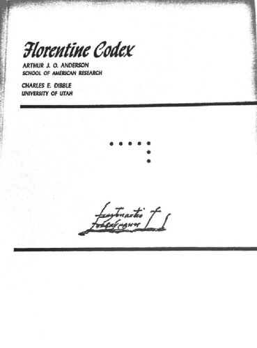 Florentine Codex- General History of the Things of New Spain- Volume 7, Book 7 The Sun, Moon, Stars, and the Binding of the Years