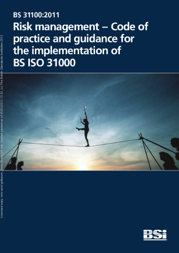 BS 31100:2011 Risk management. Code of practice and guidance for the implementation of BS ISO 31000