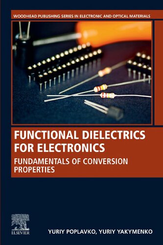 Functional Dielectrics for Electronics: Fundamentals of Conversion Properties (Woodhead Publishing Series in Electronic and Optical Materials)