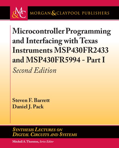 Microcontroller Programming and Interfacing with Texas Instruments Msp430fr2433 and Msp430fr5994: Second Edition