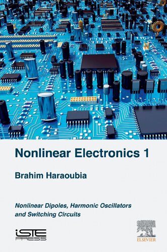 Nonlinear Electronics 1: Nonlinear Dipoles, Harmonic Oscillators and Switching Circuits