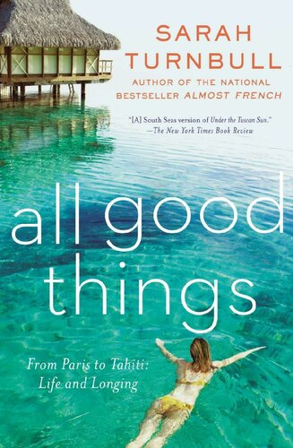 All Good Things : From Paris to Tahiti: Life and Longing