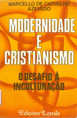 Modernidade e cristianismo ; desafio à inculturação