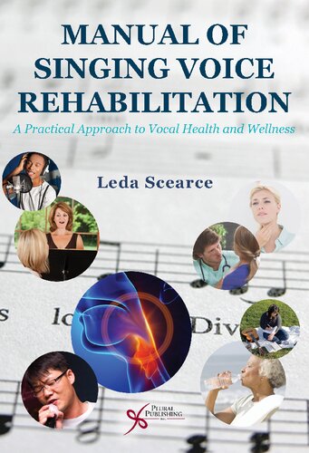 Manual of singing voice rehabilitation : a practical approach to vocal health and wellness