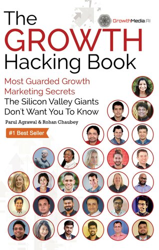 The Growth Hacking Book: Most Guarded Growth Marketing Secrets The Silicon Valley Giants Don't Want You To Know