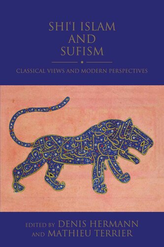 Shi‘i Islam and Sufism: Classical Views and Modern Perspectives