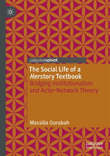 The Social Life Of A Herstory Textbook: Bridging Institutionalism And Actor-Network Theory