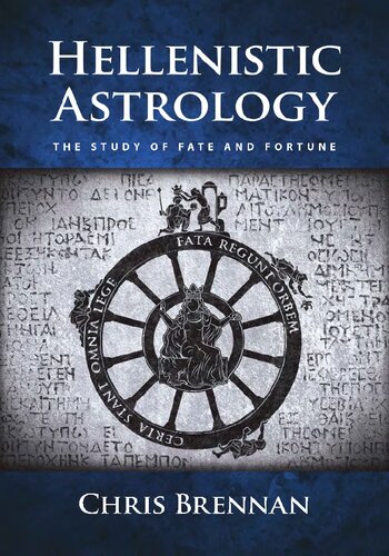 Hellenistic Astrology: The Study of Fate and Fortune