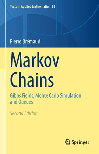 Markov Chains - Gibbs Fields, Monte Carlo Simulation and Queues