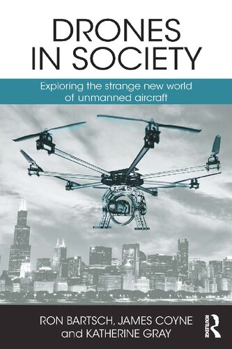 Drones in Society: Exploring the Strange New World of Unmanned Aircraft