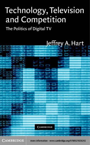 Technology, Television and Competition: The Politics of Digital TV