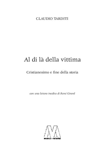 Al di là della vittima. Cristianesimo e fine della storia. Con una lettera inedita di René Girard