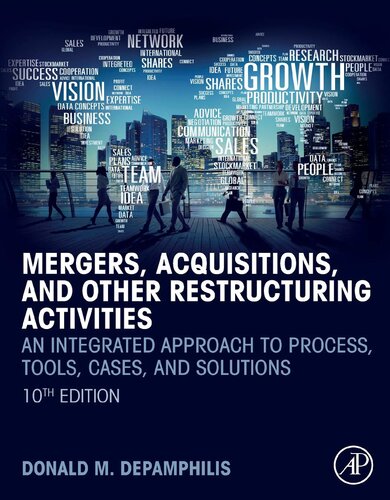 Mergers, Acquisitions, and Other Restructuring Activities: An Integrated Approach to Process, Tools, Cases, and Solutions
