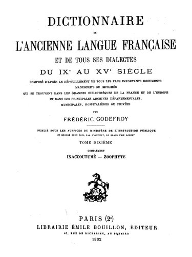 Dictionnaire de l'ancienne langue française, tome dixième, complément : inacoutumé-zoophyte