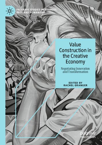 Value Construction in the Creative Economy: Negotiating Innovation and Transformation