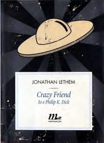 Crazy Friend - Io e Philip K. Dick