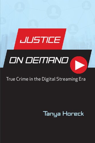 Justice on Demand: True Crime in the Digital Streaming Era