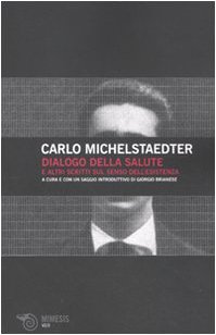 Dialogo della salute e altri scritti sul senso dell'esistenza
