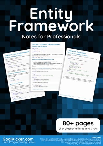 Entity Framework Notes For Professionals. 80+ pages of professional hints and tricks