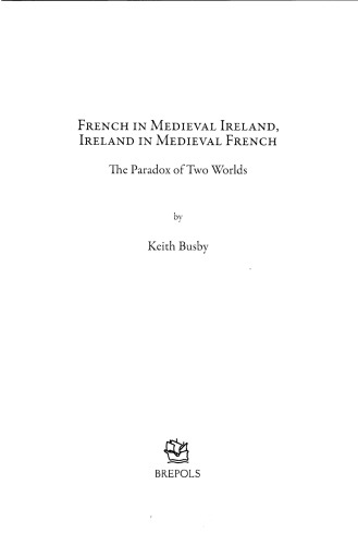 French in Medieval Ireland, Ireland in Medieval French: The Paradox of Two Worlds