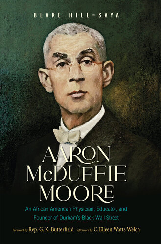 Aaron McDuffie Moore: An African American Physician, Educator, and Founder of Durham's Black Wall Street