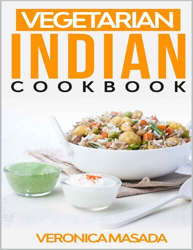 Vegetarian Indian cookbook: 48 illustrated vegetarian recipes from India, step by step instructions to cook mouth-watering Indian dishes and food