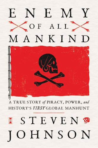 A True Story of Piracy, Power, and History's First Global Manhunt